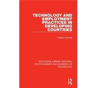 Technology and Employment Practices in Developing Countries by Hubert Schmitz Hubert Schmitz (Auteur)