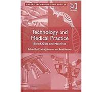 Technology and Medical Practice, Theory, Technology and Society