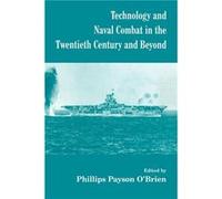 Technology and Naval Combat in the Twentieth Century and Beyond by Phillips Payson OBrien Phillip O'brien (Auteur)