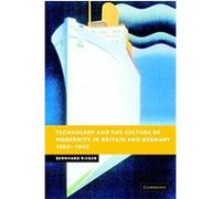 Technology And The Culture Of Modernity In Britain And Germany, 1890-1945, New Studies in European History Bernhard Rieger (Auteur)