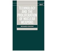Technology And The Proliferation Of Nuclear Weapons