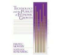 Technology and the Pursuit of Economic Growth David C. Mowery, Nathan Rosenberg (Auteur)