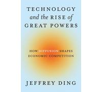 Technology And The Rise Of Great Powers