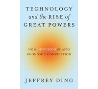 Technologie et essor des grandes puissances – Diffusion et concurrence économique