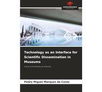 Technology as an Interface for Scientific Dissemination in Museums: A look at the Museu do Amanhã
