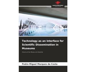 Technology as an Interface for Scientific Dissemination in Museums: A look at the Museu do Amanhã