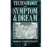Technology as Symptom and Dream by Robert Romanyshyn Robert D. Romanyshyn (Auteur)