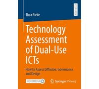 Technology Assessment Of Dual-Use Icts