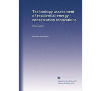 Technology assessment of residential energy conservation innovations: Final report (Volume 2)