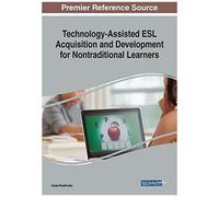 Technology-Assisted Esl Acquisition And Development For Nontraditional Learners
