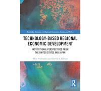 Technology-Based Regional Economic Development: Institutional Perspectives from the United States and Japan