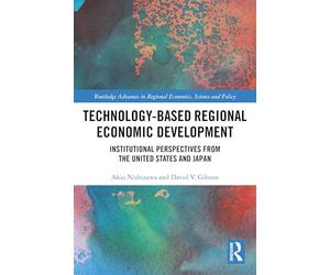 Technology-Based Regional Economic Development: Institutional Perspectives from the United States and Japan