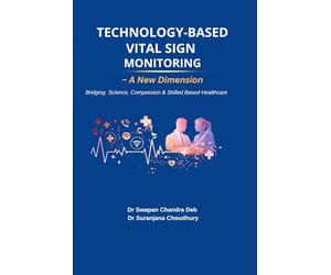 TECHNOLOGY-BASED VITAL SIGN MONITORING - A NEW DIMENSION: Transforming Healthcare Training Through Innovation and Compassion