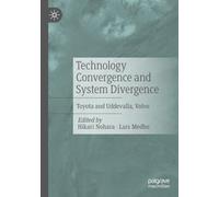 Technology Convergence and System Divergence: Toyota and Uddevalla, Volvo