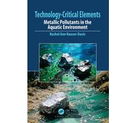 Technology-Critical Elements Metallic Pollutants in the Aquatic Environment - Rachel Ann Hauser-Davis - CRC Press - ebook (ePub) - Livre