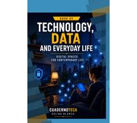 Technology, Data, and Everyday Life: Digital Spaces for Contemporary Life