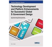 Technology Development And Platform Enhancements For Successful Global E-Government Design