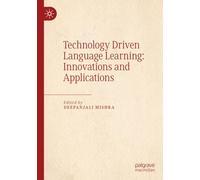 Technology Driven Language Learning: Innovations and Applications