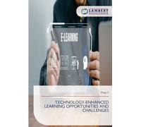TECHNOLOGY-ENHANCED LEARNING OPPORTUNITIES AND CHALLENGES