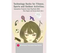 Technology Hacks for Fitness, Sports and Outdoor Activities: Innovative Projects from PhysTech 2024