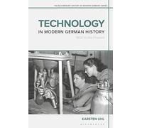 Technology in Modern German History: 1800 to the Present