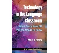 Technology in the Language Classroom: What Every New Esl Teacher Needs to Know