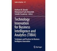 Technology Innovation for Business Intelligence and Analytics Tibia: Techniques and Practices for Business Intelligence Innovation