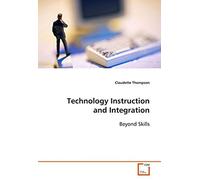 Technology Instruction And Integration: Beyond Skills