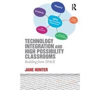 Technology Integration And High Possibility Classrooms: Building From Tpack (Paperback) Jane University Of Technology Sydney Hunter, (Auteur)