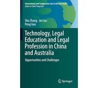 Technology, Legal Education and Legal Profession in China and Australia: Opportunities and Challenges