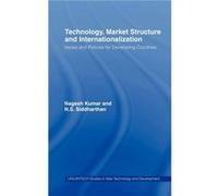 Technology Market Structure and Internationalization by Nagesh Kumar Nagesh Kumar, N. S. Siddharthan (Auteur)