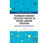 Technology-Mediated Reflective Practice in Second Language Education: International Research Perspectives