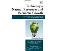 Technology, Natural Resources and Economic Growth: Improving the Environment for a Greener Future (New Horizons in Environmental Economics Series) - [Livre en VO] Shunsuke Managi (Auteur)