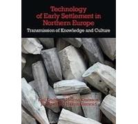 Technology Of Early Settlement In Northern Europe: Transmission Of Knowledge And Culture (Volume 2)