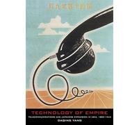 Technology of Empire: Telecommunications and Japanese Expansion in Asia, 1883-1945