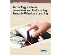 Technology Platform Innovations And Forthcoming Trends In Ubiquitous Learning