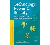 Technology, Power and Society: Critical Perspectives on the Global Digital Transformation