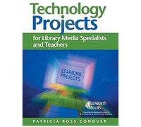 Technology Projects For Library Media Specialists And Teachers