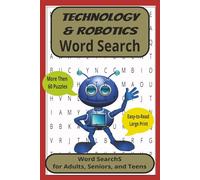 Technology & Robotics Word Search Puzzle Book: Large-Print Technology & Robotics Puzzles for STEM Learning, Critical Thinking, and Future-Ready Skills