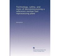 Technology, safety, and costs of decommissioning a reference nuclear fuel reprocessing plant (Vol.2)