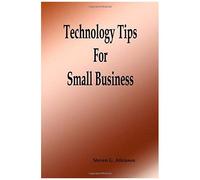Technology Tips For Small Business