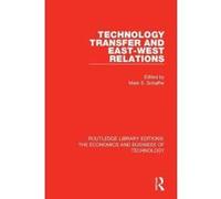 Technology Transfer and East-West Relations: Volume 45 (Routledge Library Editions: The Economics and Business of Technology) - [Version Originale] Inconnu (Auteur)
