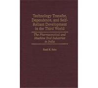 Technology Transfer, Dependence, and Self-Reliant Development in the Third World Sunil Kumar Sahu (Auteur)
