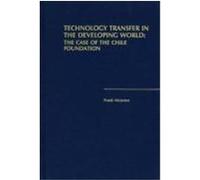 Technology Transfer in the Developing World: The Case of the Chile Foundation Meissner, Frank (Auteur)