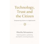 Technology,Trust and the Citizens: Empowering Citizens in Digital World