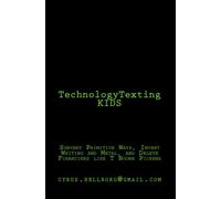 TechnologyTexting KIDS: Subvert Primitive Ways, Invent Writing and Metal, and Delete Financiers like T Boone Pickens