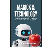 Technomagick: Technology and the 21st Century Magus