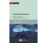 Technomémoires Mémoire, souvenirs et technologies émergentes 2026 - Emmanuelle Caccamo - Presses Universite Du Quebec - relié - Essai