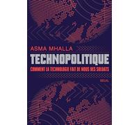 Technopolitique: Comment la technologie fait de nous des soldats