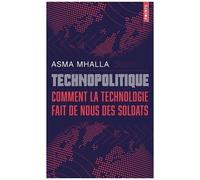 Technopolitique - Comment La Technologie Fait De Nous Des Soldats